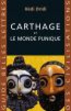 Carthage - Et le monde punique
