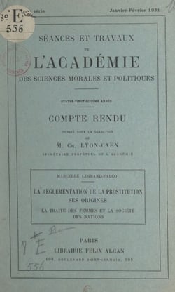 La réglementation de la prostitution, ses origines : la traite des femmes et la Société des Nations - Séances et travaux de l'Académie des Sciences morales et politiques. Compte rendu, janvier-février 1931