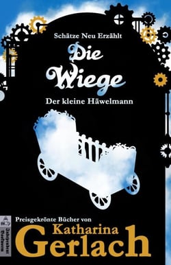 Die Wiege: Der kleine Häwelmann - Schätze Neu Erzählt, #0