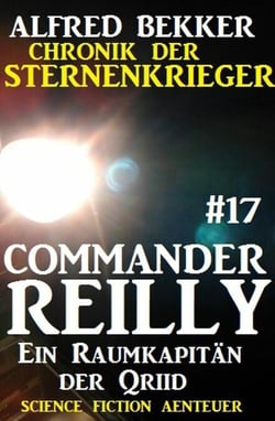 Commander Reilly #17: Ein Raumkapitän der Qriid: Chronik der Sternenkrieger - Commander Reilly, #17