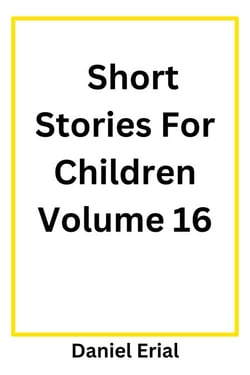 Short Stories For Children Volume 16 - Short Stories For Children, #16