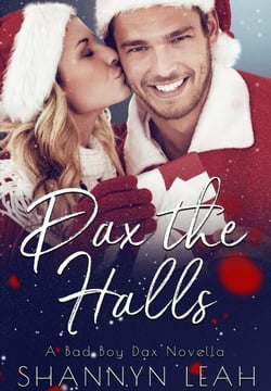 Dax the Halls (A Bad Boy Dax Christmas Novella) - Bad Boys of Willow Valley, #1.5