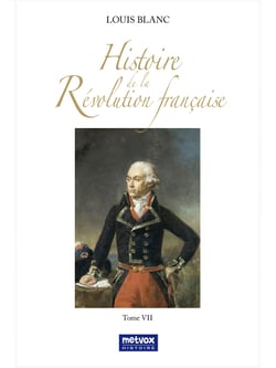 Histoire de la Révolution française - Tome VII