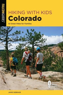 Hiking with Kids Colorado - 52 Great Hikes for Families