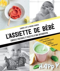 L'assiette de bébé - conseils pratiques et recettes d'une Naturopathe