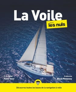 La Voile pour les Nuls - | navigation, man�uvres, sécurité, météo, équipement