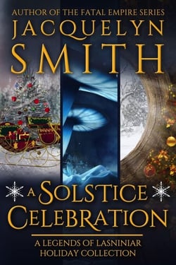 A Solstice Celebration: A Legends of Lasniniar Holiday Collection - Legends of Lasniniar