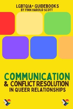 Communication and Conflict Resolution in Queer Relationships - LGBTQIA+ Guidebooks