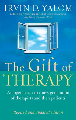 The Gift Of Therapy (Revised And Updated Edition) - An open letter to a new generation of therapists and their patients