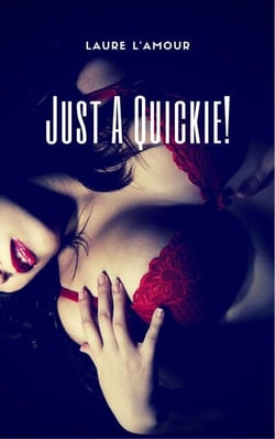 Just A Quickie! - Quickies, #10