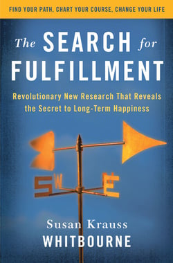 The Search for Fulfillment - Revolutionary New Research That Reveals the Secret to Long-term Happiness