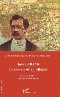 Jules Durand - Un crime social et judiciaire
