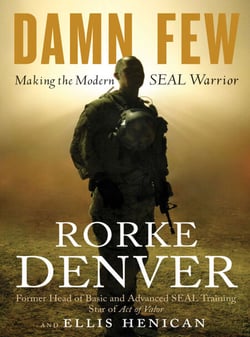Damn Few - Making the Modern SEAL Warrior