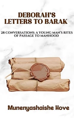 Deborah’s Letters To Barak: 28 Conversations - A Young Man's Rites Of Passage To Manhood