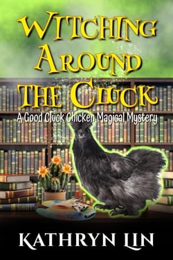Witching Around the Cluck - Good Cluck Chicken Magical Mysteries, #3