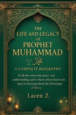 The Life and Legacy of Prophet Muhammad ? A Complete Biography - Religion of Islam, #1
