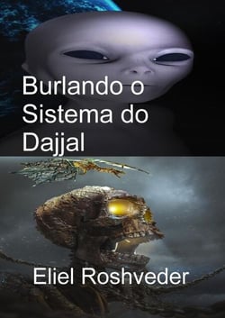 Burlando o Sistema do Dajjal - Instrução para o Apocalipse, #6