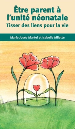 Être parent à l'unité néonatale - Tisser des liens pour la vie