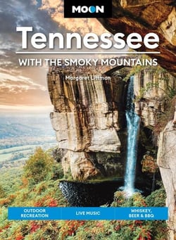 Moon Tennessee: With the Smoky Mountains - Outdoor Recreation, Live Music, Whiskey, Beer &amp; BBQ