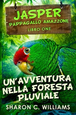 Un’avventura Nella Foresta Pluviale - Jasper - Pappagallo Amazzone, #1