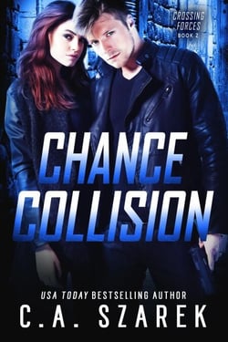 Chance Collision (Crossing Forces Book Two)