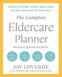 The Complete Eldercare Planner, Revised and Updated 4th Edition - Where to Start, Which Questions to Ask, and How to Find Help
