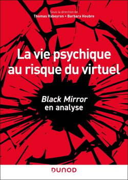 La vie psychique au risque du virtuel - Black Mirror en analyse