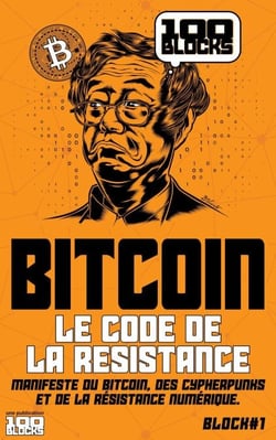 Bitcoin : Le Code de la Résistance - 100Blocks, #1
