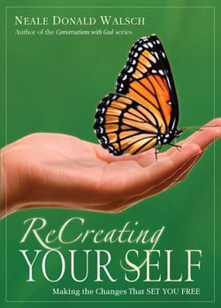 ReCreating Your Self - Making the Changes That Set You Free
