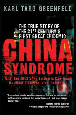 China Syndrome - The True Story of the 21st Century's First Great Epidemic