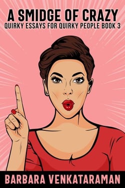 A Smidge Of Crazy - Quirky Essays for Quirky People, #3