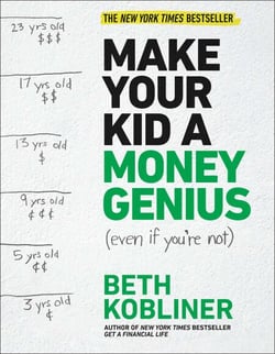 Make Your Kid A Money Genius (Even If You're Not) - A Parents' Guide for Kids 3 to 23