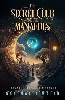 The Secret Club and the Manafuls - Be Manaful, #1