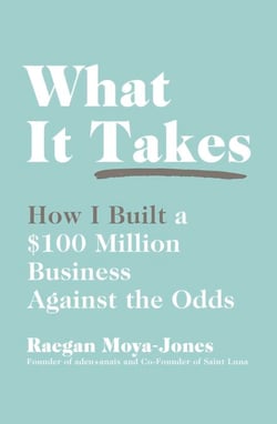 What It Takes - How I Built a $100 Million Business Against the Odds