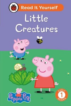 Peppa Pig: Little Creatures: Read It Yourself - Level 1 Early Reader