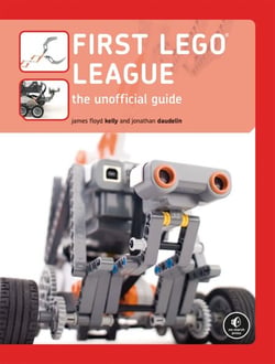 FIRST LEGO League - The Unofficial Guide