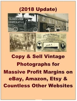 Copy &amp; Sell Vintage Photographs for Massive Profit Margins on eBay, Amazon, Etsy &amp; Countless Other Websites