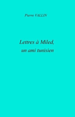Lettres à Miled - un ami tunisien