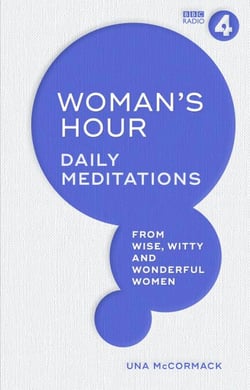 Woman's Hour - Daily Meditations from Wise, Witty and Wonderful Women