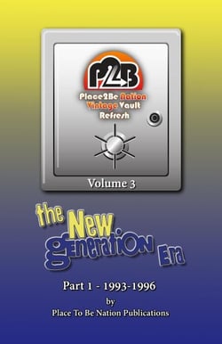 Place To Be Nation Vintage Vault Refresh: Volume 3 - The New Generation Era - Part 1: 1993-1996 - Place To Be Nation: Vintage Vault Refresh, #3