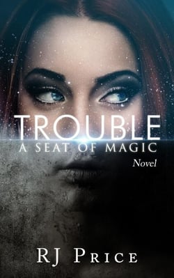 Trouble - Seat of Magic, #1