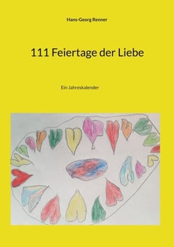 111 Feiertage der Liebe - Mit der Liebe durchs Jahr