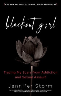 Blackout Girl - Tracing My Scars from Addiction and Sexual Assault, With New and Updated Content for the #MeToo Era