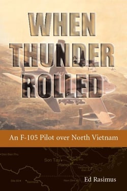 When Thunder Rolled - An F-105 Pilot over North Vietnam