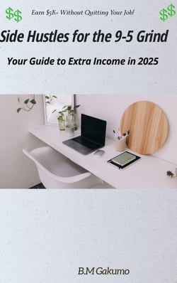 Side Hustles for the 9-5 Grind : Your Guide to Extra Income in 2025