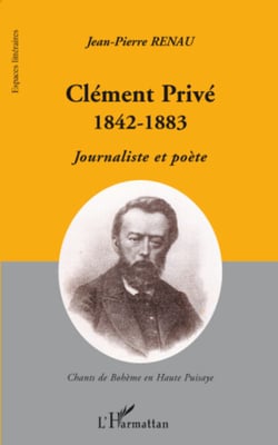 Clément Privé (1842-1883) - Journaliste et poète - Chants de Bohème en Haute Puisaye
