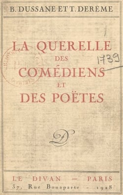 La querelle des comédiens et des poètes - Conférence faite à Paris, à l'Université des Annales, le 7 mars 1928 ; répétée le 20 mars 1928, et refaite à Bruxelles le 23 mars 1928