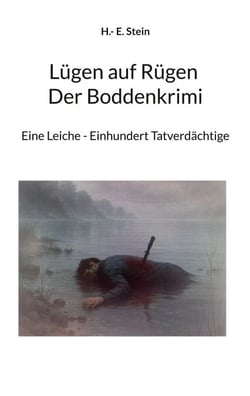 Lügen auf Rügen Der Boddenkrimi - Eine Leiche - Einhundert Tatverdächtige