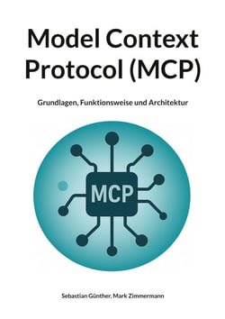 Model Context Protocol (MCP) - Grundlagen, Funktionsweise und Architektur