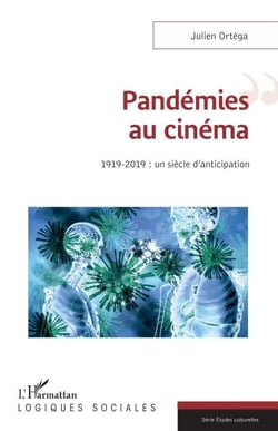 Pandémies au cinéma - 1919-2019 : un siècle d'anticipation